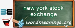 WordMeaning blackboard for new york stock exchange